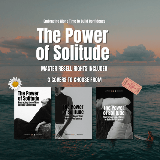 The Power of Solitude: Embracing Alone Time to Build Confidence