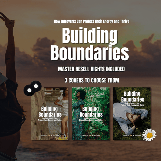 Building Boundaries: How Introverts Can Protect Their Energy and Thrive